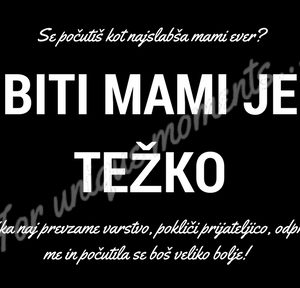 biti mami je težko